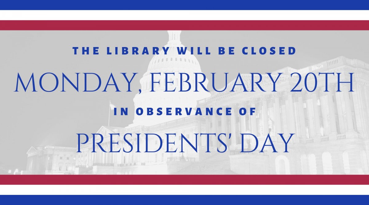 Closed for Presidents' Day